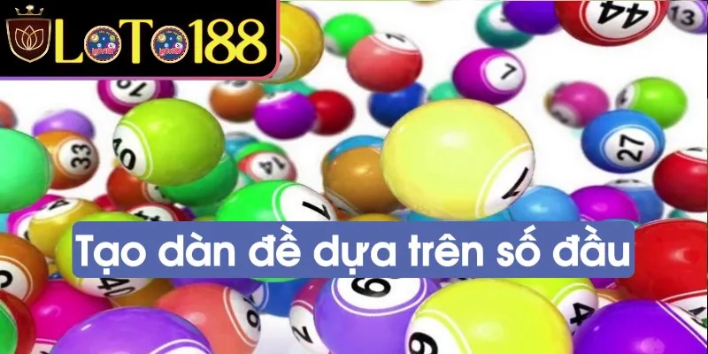 Cách tạo dàn đề dựa trên số đầu chính xác, hiệu quả cao cho lô đề